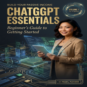 ChatGPT for Beginners: Learn Fast, Profit Faster Master ChatGPT Today: Beginner’s Guide + Resell Rights